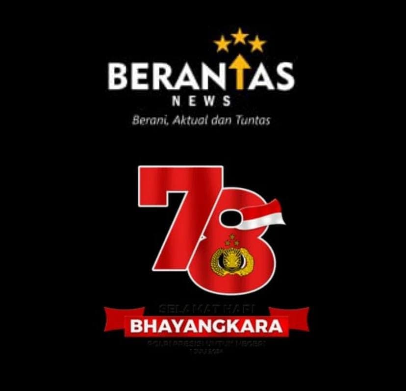 Redaksi Berantasnews.com Mengucapkan Selamat HUT Bhayangkara ke 78,1 Juli 2024